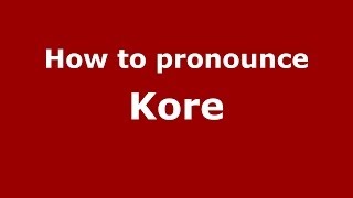 How to pronounce Kore GreekGreece  PronounceNamescom [upl. by Jung583]