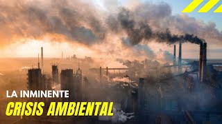 La inminente crisis medio ambiental [upl. by Philina429]