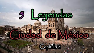 Mejores 5 Leyendas De La Ciudad De México  Parte 2 [upl. by Riker]