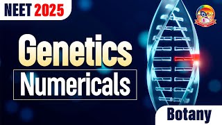 Genetics Numericals  NEET Botany  Cover Important Concepts  NEET 2025  srichaitanyagosala [upl. by Roi]