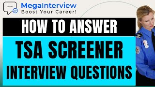 TSA SCREENER INTERVIEW QUESTIONS amp ANSWERS  Learn How to ACE a TSA Screener Job Interview [upl. by Anir]