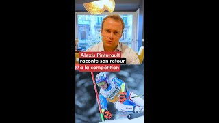 Alexis Pinturault raconte son retour à la compétition [upl. by Shoshanna]