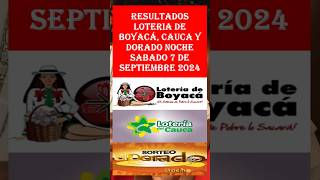 Lotería de Boyacá Cauca y Dorado Noche conozca los resultados del sábado 7 de septiembre de 2024 [upl. by Etnauq]