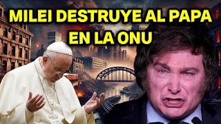 Javier MIlei destruye al Papa Francisco en la ONU [upl. by Babby18]