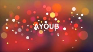 JOYEUX ANNIVERSAIRE AYOUB [upl. by Chae97]