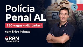 Concurso Polícia Penal AL 350 vagas solicitadas [upl. by Arten114]