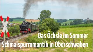 Sommer beim Öchsle Schmalspurdampfromantik in Oberschwaben mit Dampflok 99 788 [upl. by Elatsyrc]