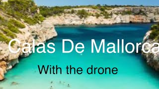 Walking around CALAS de MALLORCA with the DRONE Mallorca Majorca [upl. by Atilegna915]