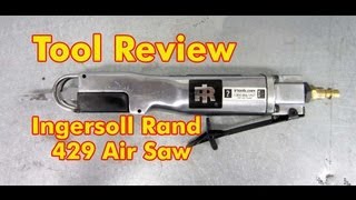 TOOL REVIEW  Ingersoll Rand Reciprocating Air Saw Model 429 [upl. by Ingrid]