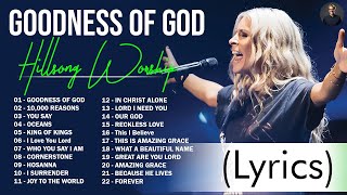 Goodness Of God  Hillsong Worship Christian Worship Songs 2024 ✝✝ Best Praise And Worship Lyrics [upl. by Gareri308]