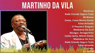 Martinho da Vila 2024 MIX Melhores Músicas  Disritmia Roda Ciranda Segure Tudo Casa De Bamba [upl. by Brendis]