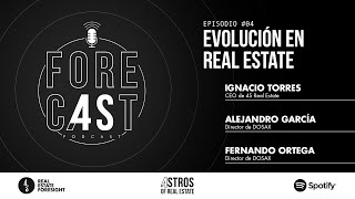 4  FOREC4ST 🎙 Evolución En Real Estate [upl. by Ahs]