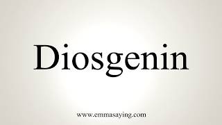 How To Pronounce Diosgenin [upl. by Allx119]