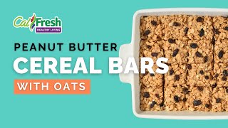 Whats Cooking with CalFresh Healthy Living Peanut Butter Cereal Bars with Oats  English [upl. by Id576]