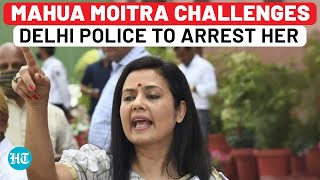 Mahua Moitra Booked For Mocking NCW Chief Challenges Delhi Police To Arrest Her ‘If You Need Me…’ [upl. by Eelyac]