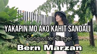 Yakapin mo ako kahit sandali  Bern Marzan Original Song [upl. by Yodlem]