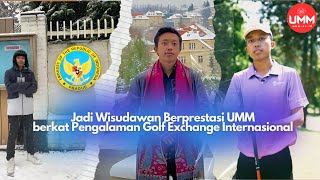 Jadi Wisudawan Berprestasi UMM berkat Pengalaman Golf Exchange Internasional [upl. by Paymar]