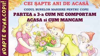 CEI ŞAPTE ANI DE ACASĂ 👼 Codul bunelor maniere pentru copii Cum ne comportam ACASA🏡 si cum MANCAM🍽️ [upl. by Michigan]