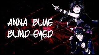 Anna Blue Blind Eyed NonOfficial Lyric Video [upl. by Ahsakat567]