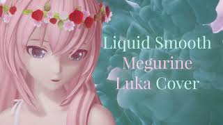 っ◔◡◔っ ♥ Liquid Smooth Megurine Luka Ai Cover ♥ [upl. by Assenar]