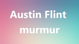 Austin Flint murmur  Medical Meaning [upl. by Vas664]