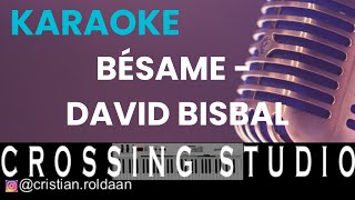 BÉSAME  DAVID BISBAL Official Live Perfomance  KARAOKE  PISTA  CROSSING STUDIO [upl. by Osborn]