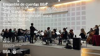 Ensamble de cuerdas BBA Dir Félix Candelo  Sinfonia «Del Nuevo Mundo» Mov 2 y 4 A Dvořák [upl. by Vary]