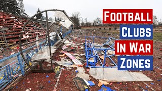 7 Football Clubs Based In ACTIVE War Zones [upl. by Merp]