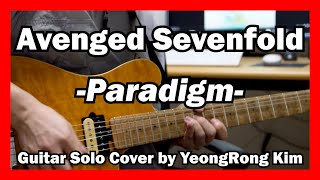 Avenged Sevenfold  Paradigm Guitar Solo Cover by YeongRong Kim 김영롱 [upl. by Eceinert84]