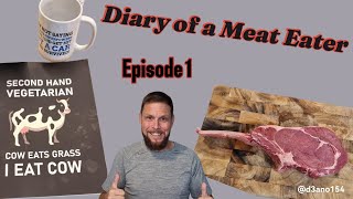 Diary of a Meat Eater Ep1 [upl. by Ajuna500]