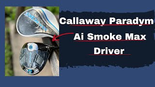 Callaway Paradym Ai Smoke Max Driver Testing [upl. by Lafleur]