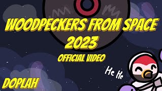 Doplah  Woodpeckers From Space 2023 Official Music Video [upl. by Euqinehs984]