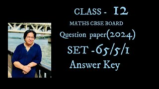 6551 2024CBSE Board Class 12 Maths Paper Answer Key  Solution of all questions from 1 to 38 [upl. by Joby]