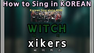 Sing along Korean WITCH 위치 – xikers 싸이커스 tutorialeasy lyricspronounceromhan [upl. by Kisung]