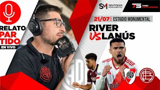 RIVER PLATE VS LANUS  NARRACION EN VIVO CON CAMARA  LIGA PROFESIONAL  FECHA 6 [upl. by Melamie]