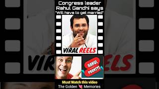 Congress leader Rahul Gandhi saysquotWill have to get marriedquot shortsfeed viralvideo rahulgandhi [upl. by Nabal]