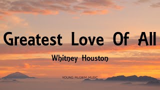 Whitney Houston  Greatest Love Of All Lyrics [upl. by Ettenor641]