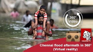 Chennai Floods Aftermath a 360° Virtual Reality Documentary  First VR Documentary from India in 8k [upl. by Rip727]