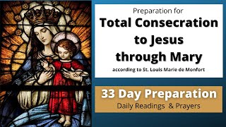 Total Consecration to Jesus Through Mary  33 Day Preparation [upl. by Lesoj]