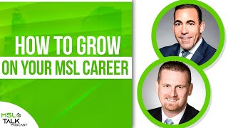 How To Grow On Your MSL Career  MSL Opportunities  MSL Talk 203 [upl. by Shaina]