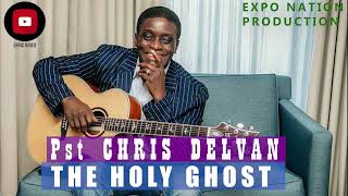 Pst Chris Delvan  The Holy Ghost official lyrical video by EXPO NATION PRODUCTION [upl. by Arodaeht181]