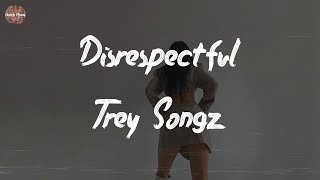 Trey Songz  Disrespectful feat Mila J Lyric Video [upl. by Janis116]