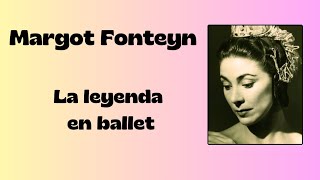 Margot Fonteyn la leyenda en ballet [upl. by Ahsirtap]