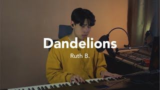 Dandelions Full Cover  Ruth B MALE COVER [upl. by Kepner552]