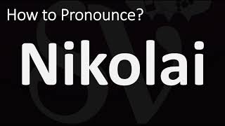 How to Pronounce Nikolai CORRECTLY [upl. by Meerek879]