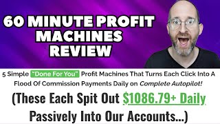 60 Minute Profit Machines Review [upl. by Anilem]