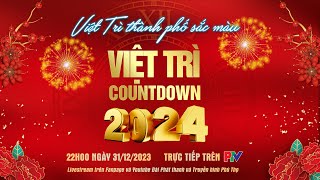 🔴 TRỰC TIẾP  Chương trình nghệ thuật và bắn pháo hoa Việt Trì Countdown 2024 [upl. by Irvin120]