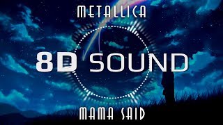 Metallica  Mama Said 8D SOUND [upl. by Dareg]