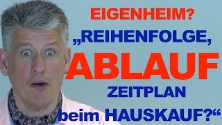 Reihenfolge Hauskauf Finanzierung Hausbau welche Reihenfolge [upl. by Kubetz]