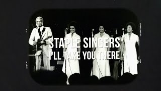 The Staple Singers  Ill Take You There Official Lyric Video [upl. by Fates761]